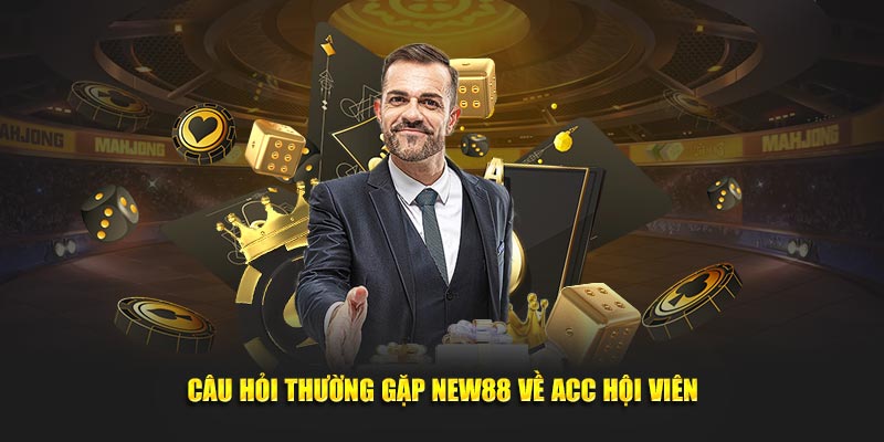 Câu hỏi về tài khoản thành viên